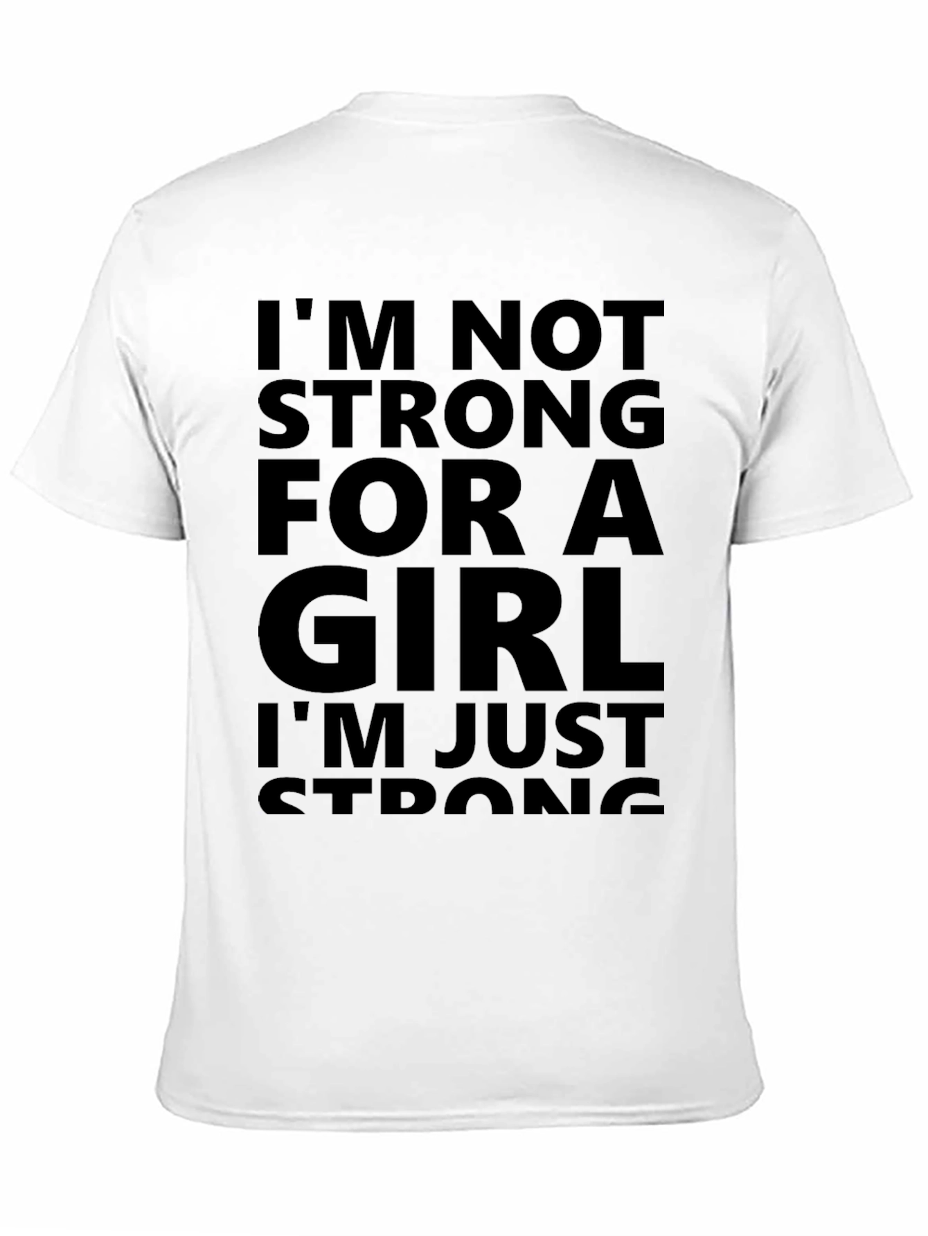 Im Not Strong For A Girl T-Shirt
