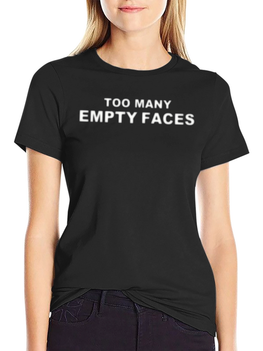 Too Many Empty Faces Graphic Tee