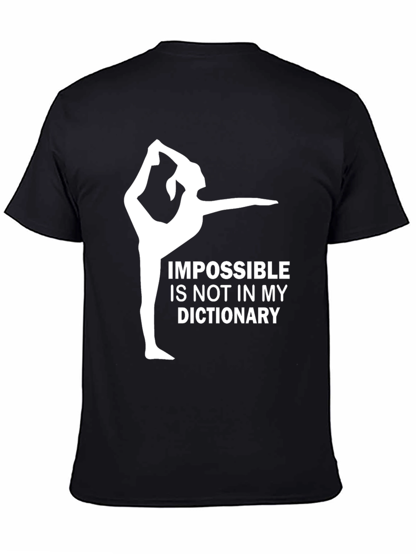 Impossible is Not in My Dictionary Gym Shirt