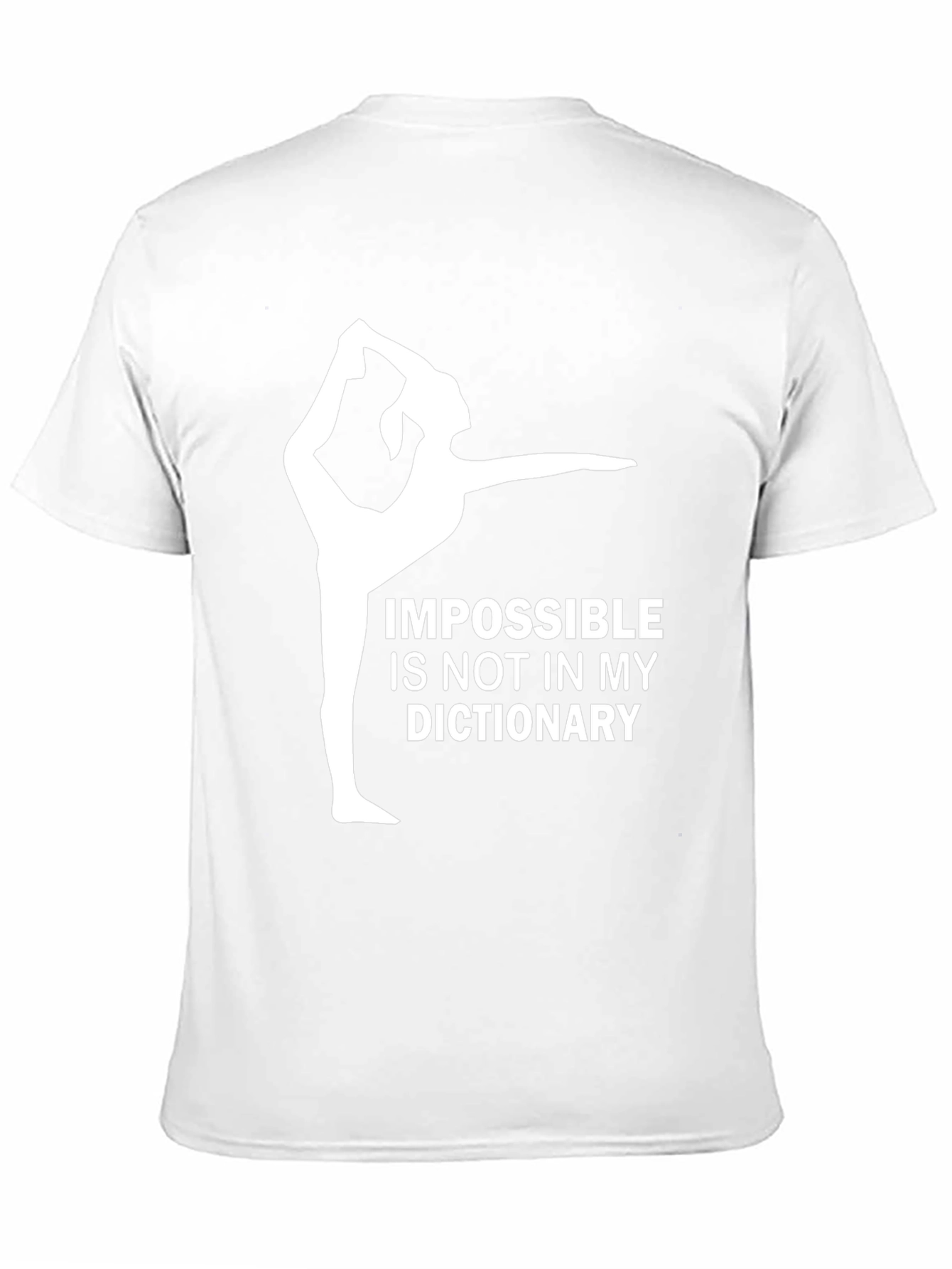 Impossible is Not in My Dictionary Gym Shirt