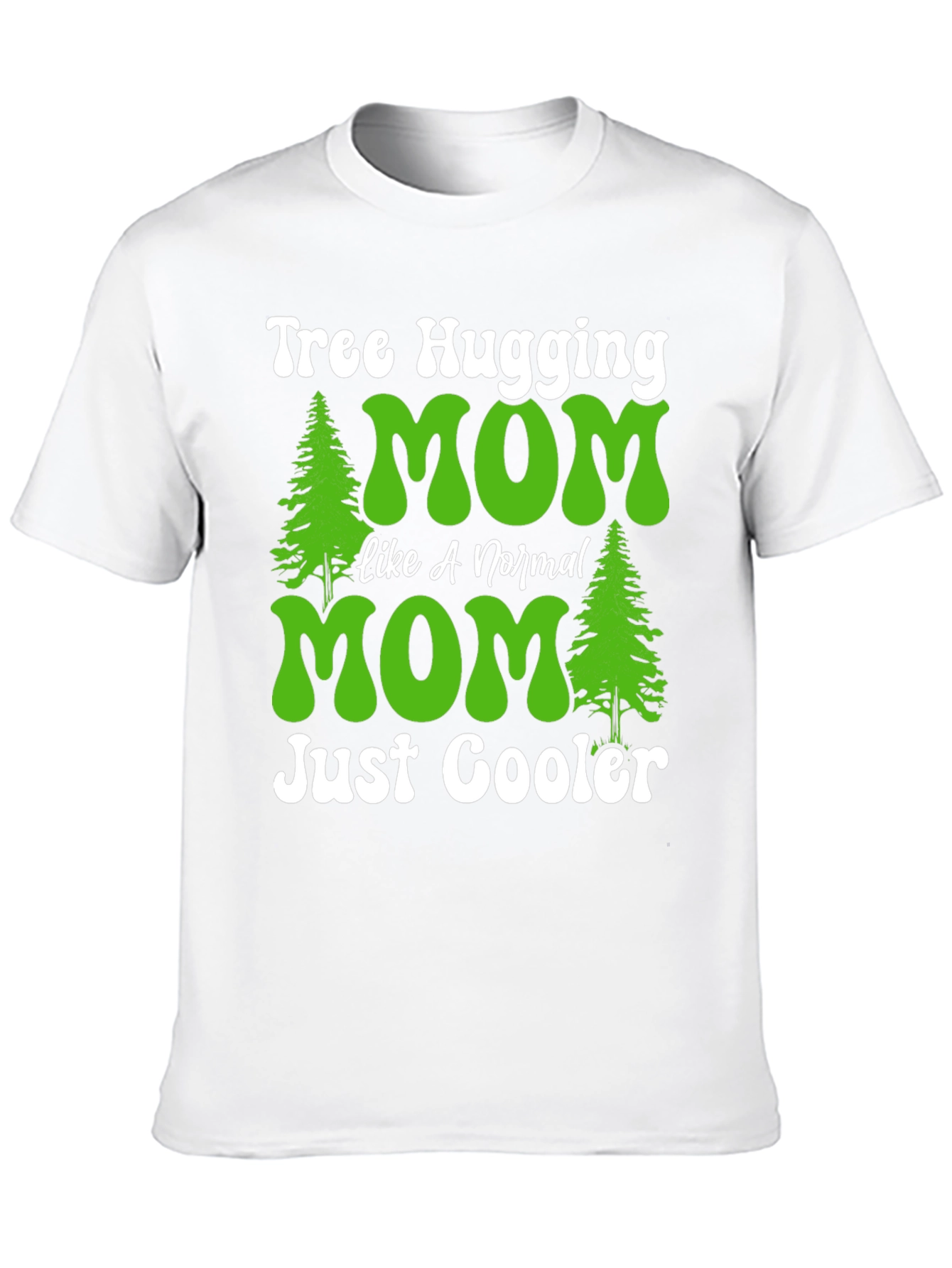 Tree Hugging Mom T-Shirt - Just Cooler