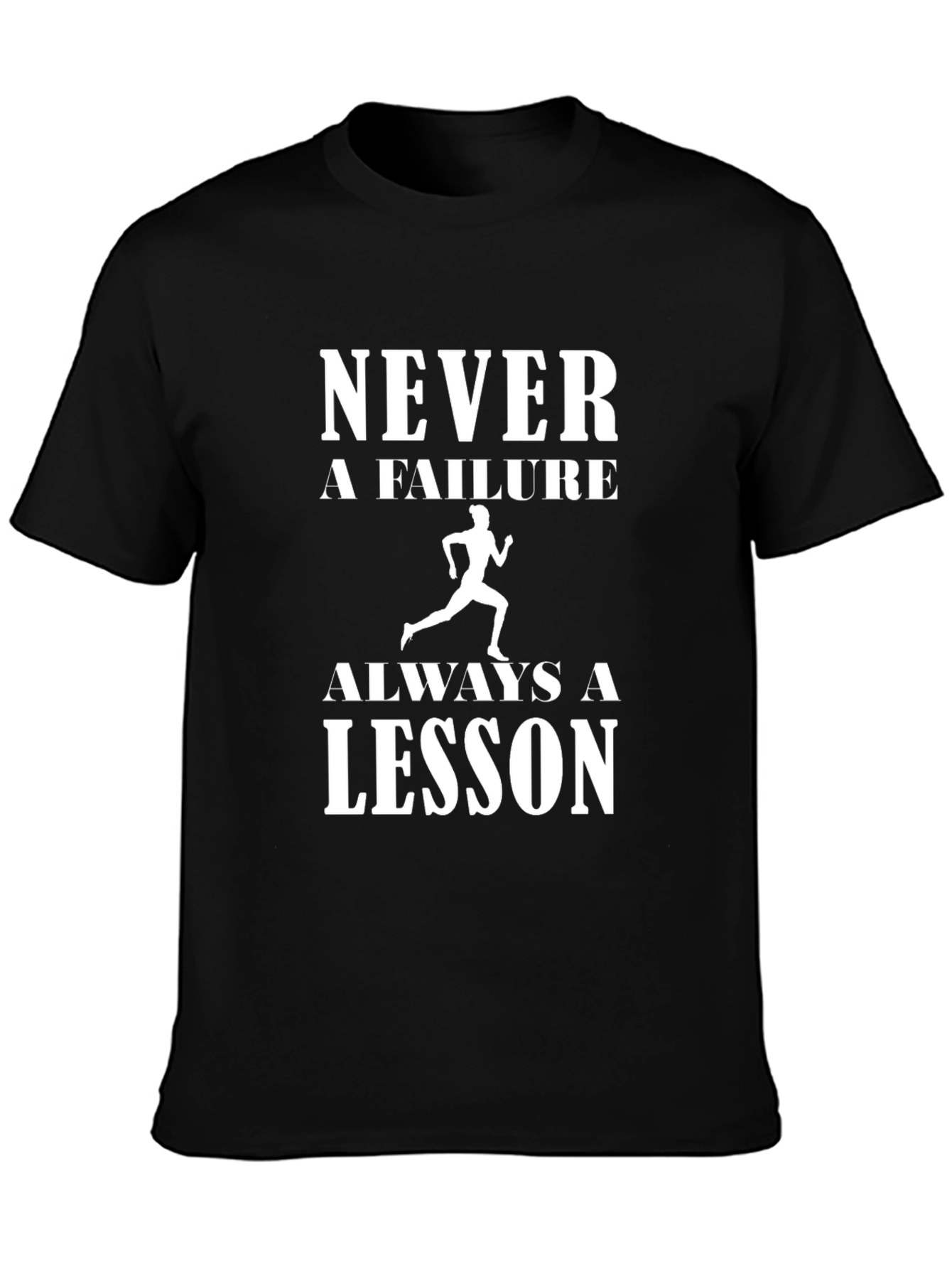 Never a Failure Always a Lesson Mens T-Shirt