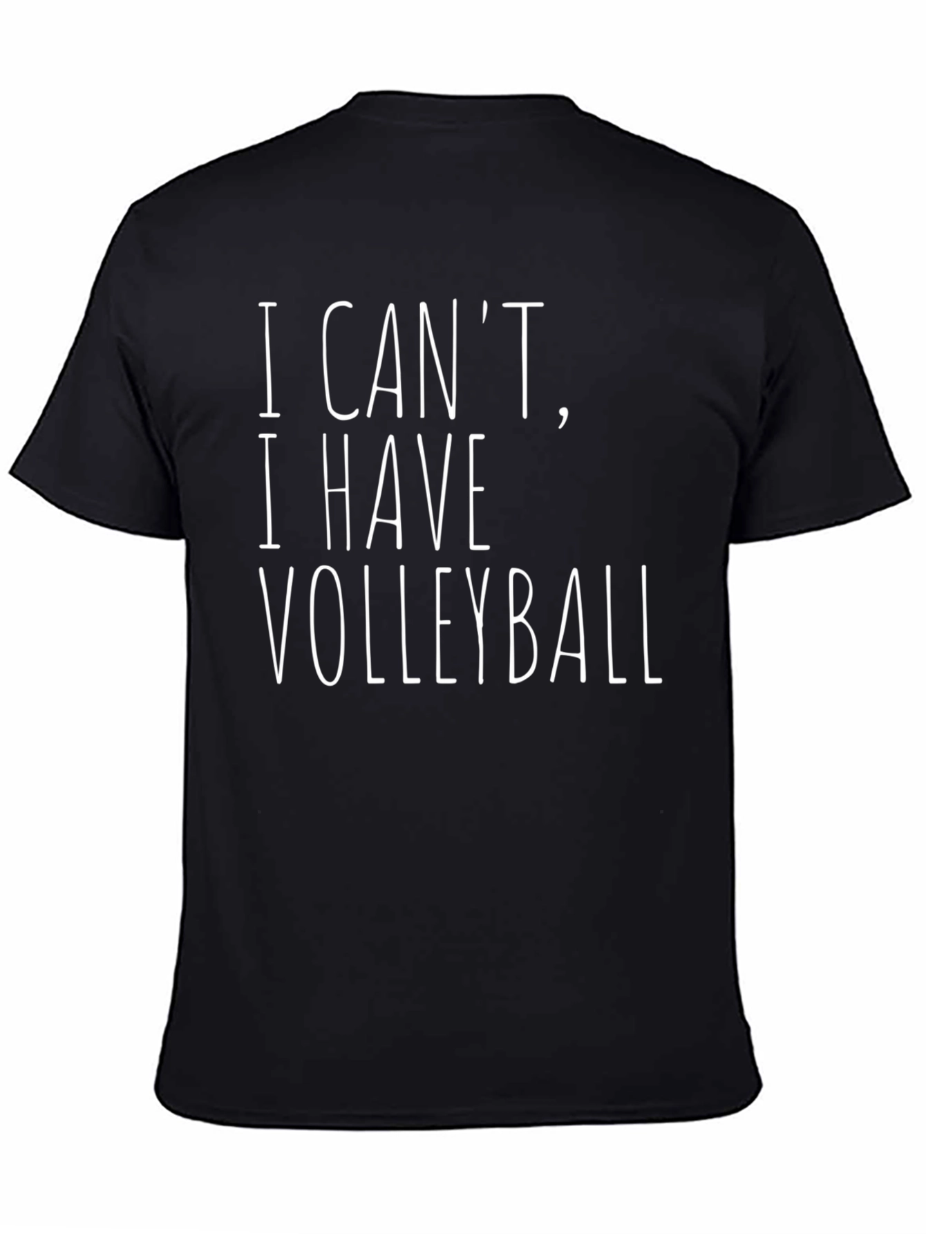 Volleyball T-Shirt - I Cant I Have Volleyball Tee
