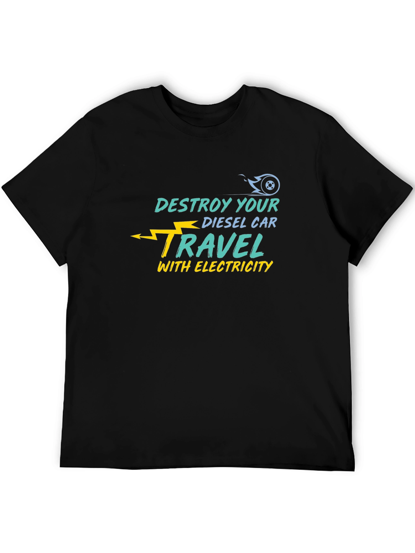 Destroy Your Diesel Car Electric Travel T-Shirt
