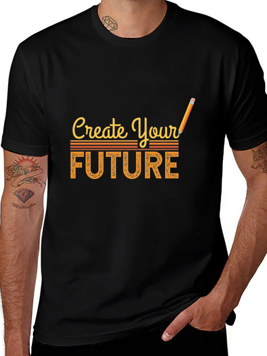 Create Your Future Graphic Tee - Motivational Shirt