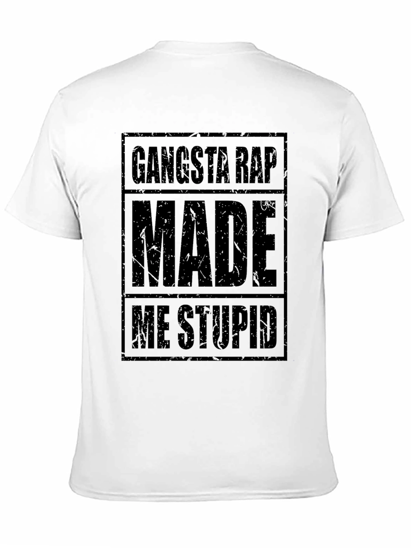 Gangsta Rap Made Me Stupid Graphic T-Shirt