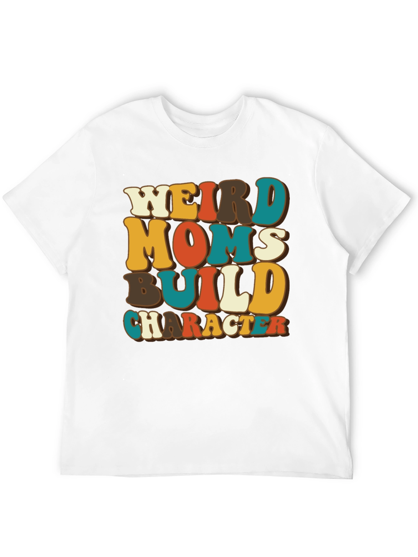 Weird Moms Build Character T-Shirt