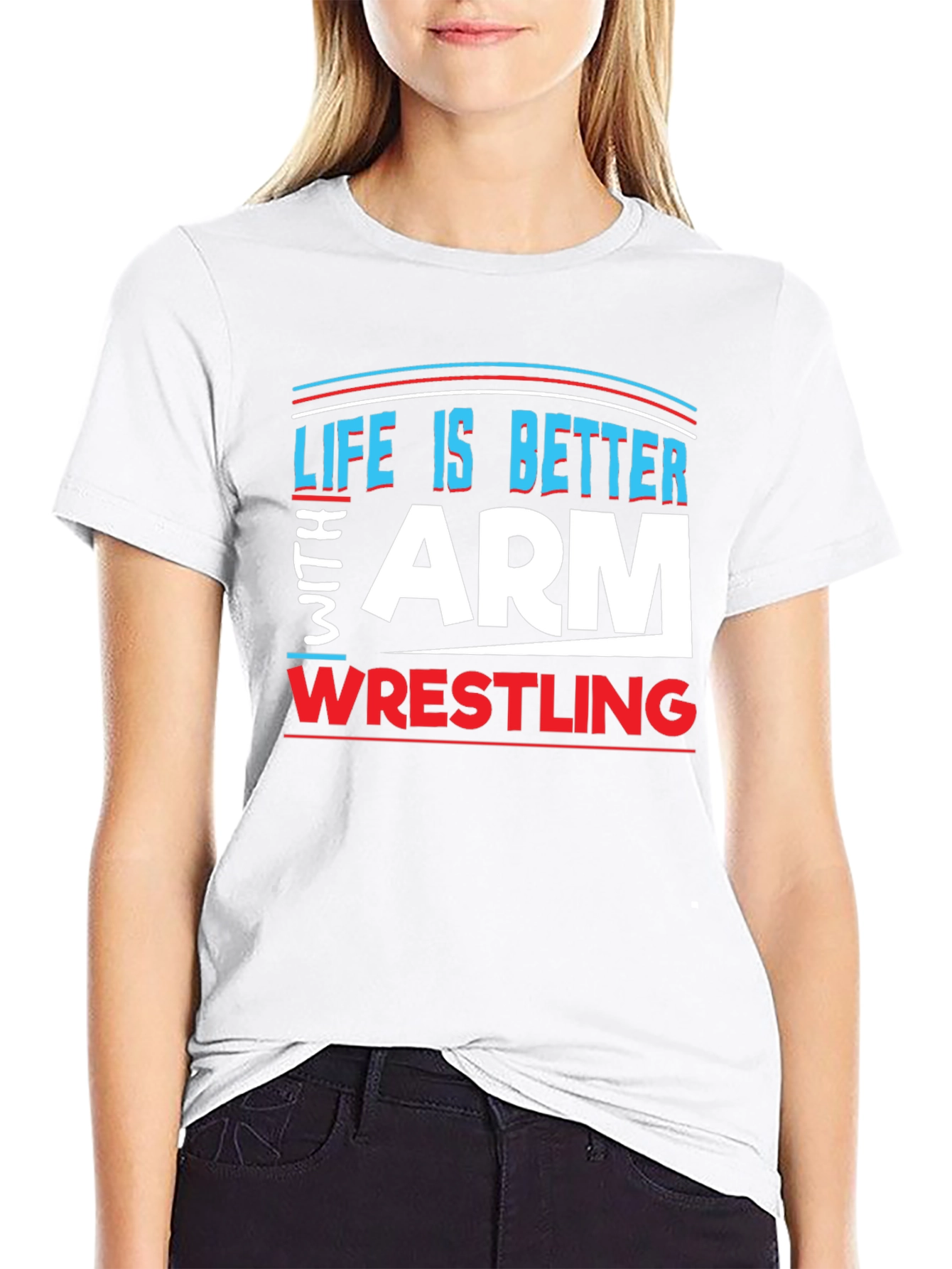 Life is Better Arm Wrestling T-Shirt