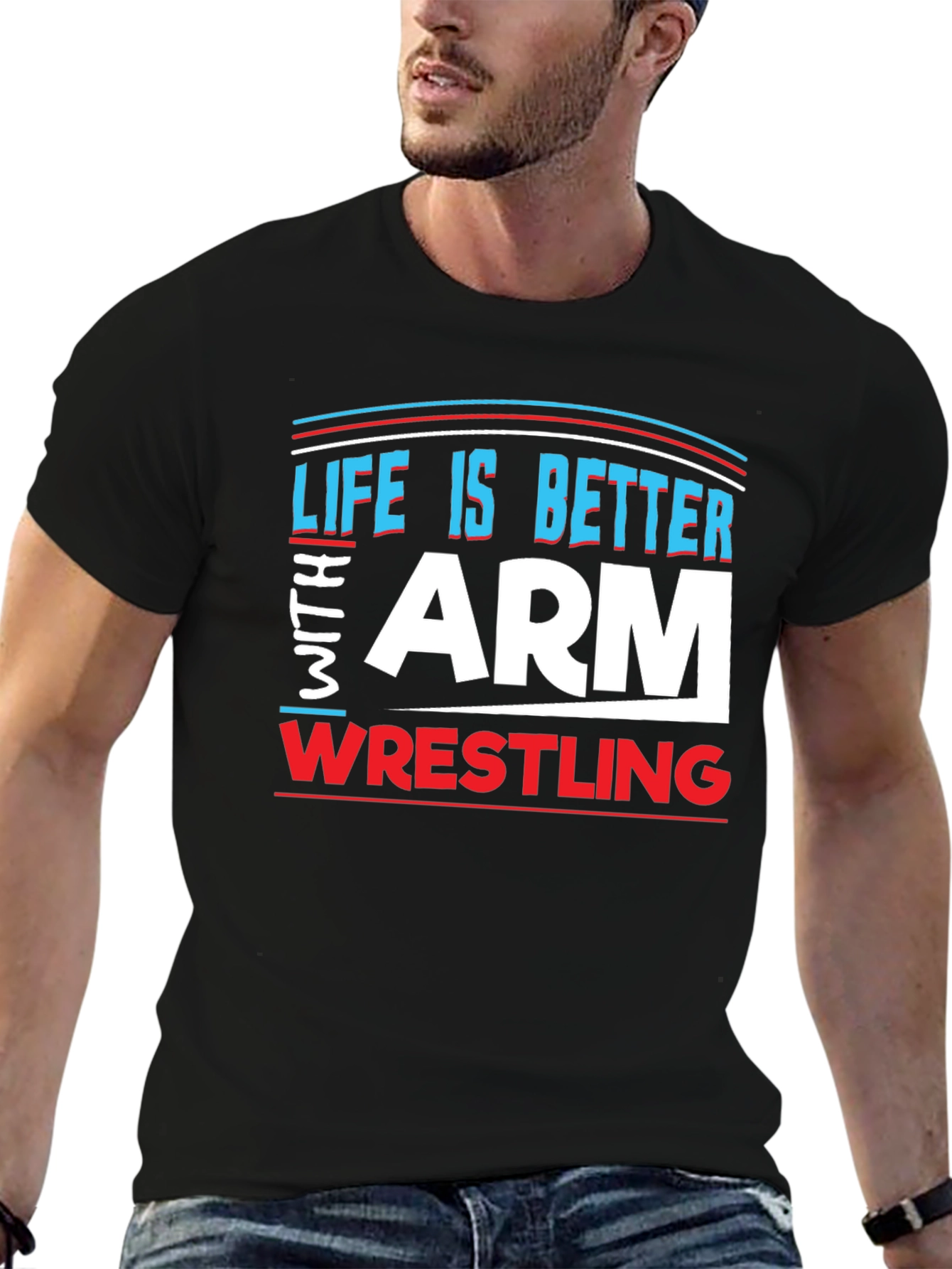 Life is Better Arm Wrestling T-Shirt