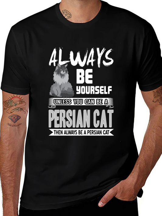 Funny Persian Cat Lover T-Shirt - Always Be Yourself