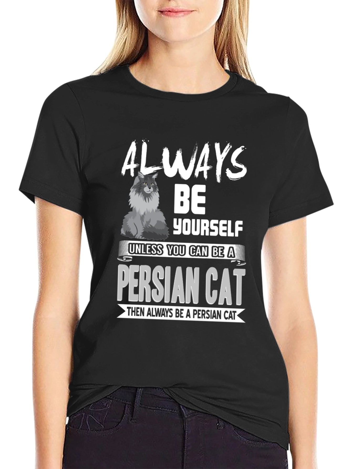 Funny Persian Cat Lover T-Shirt - Always Be Yourself