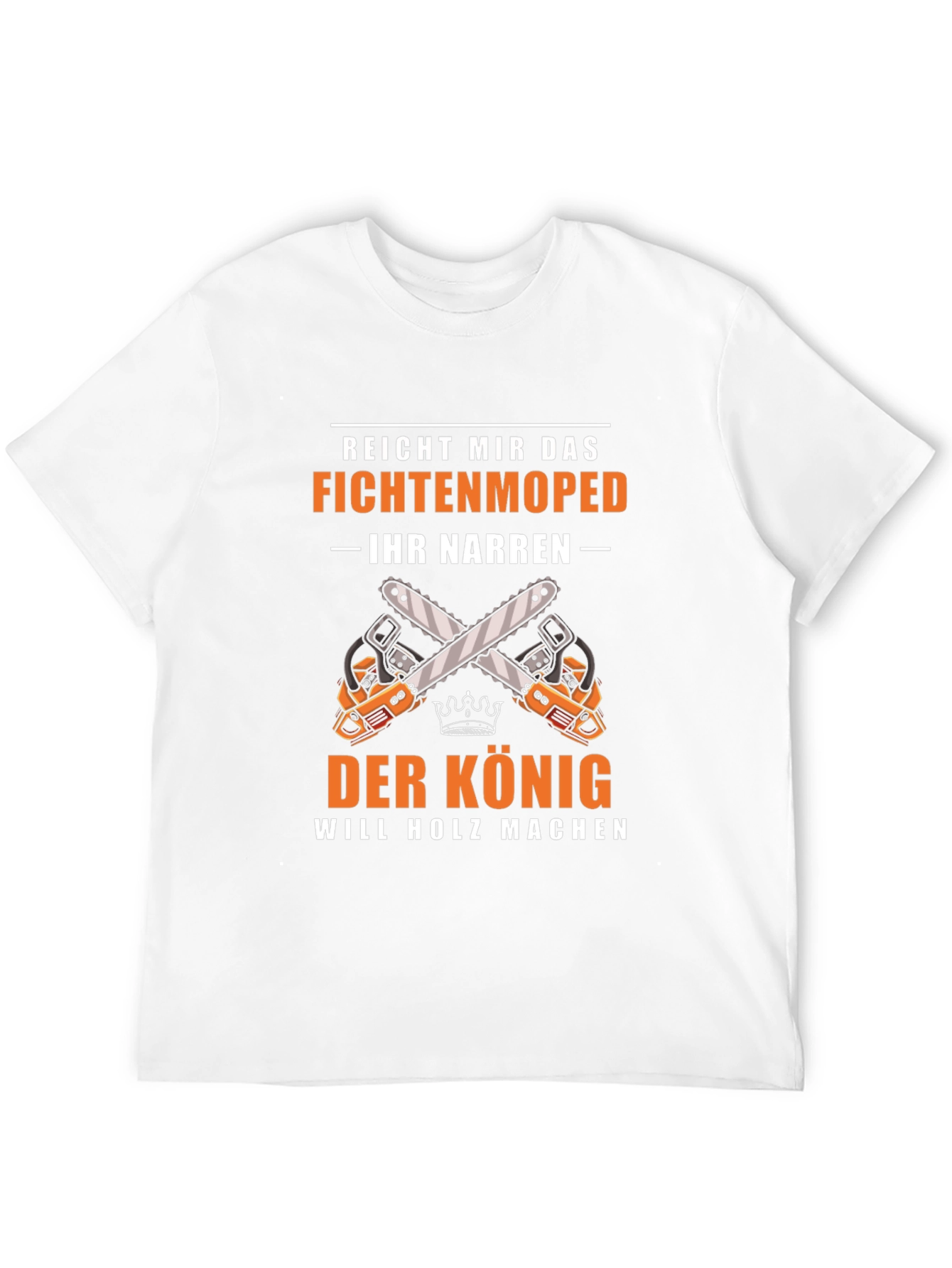 Fichtenmoped T-Shirt: The King Will Make Wood Graphic Tee