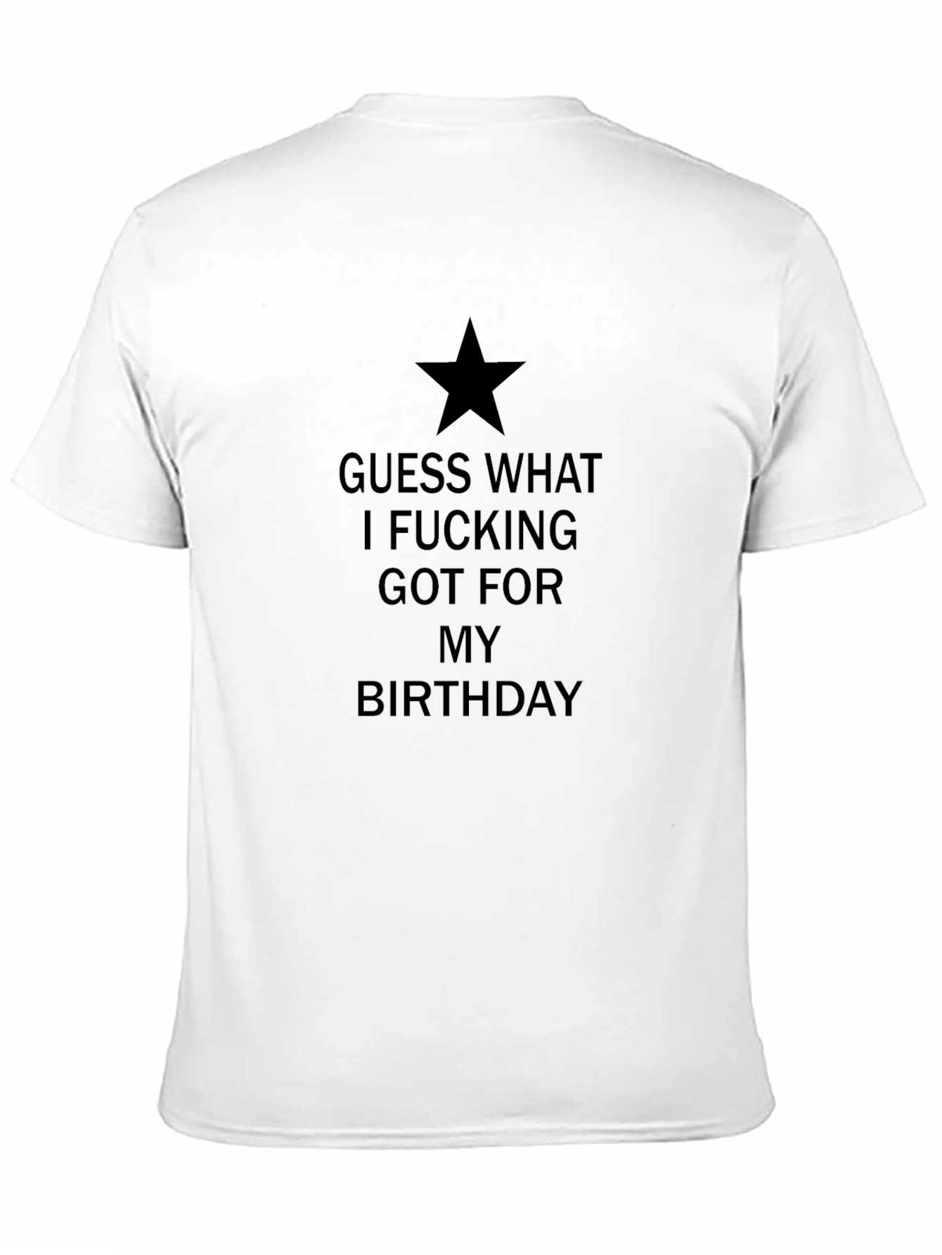Funny Birthday Gift T-Shirt: Guess What