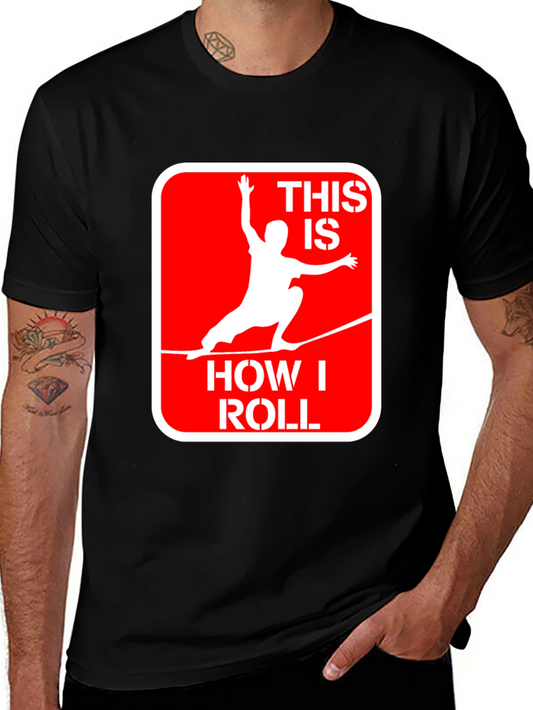 This Is How I Roll Slackline Graphic Tee