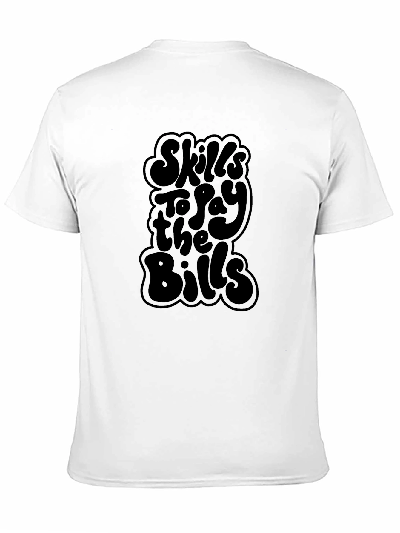 Skills to Pay the Bills Graphic T-Shirt