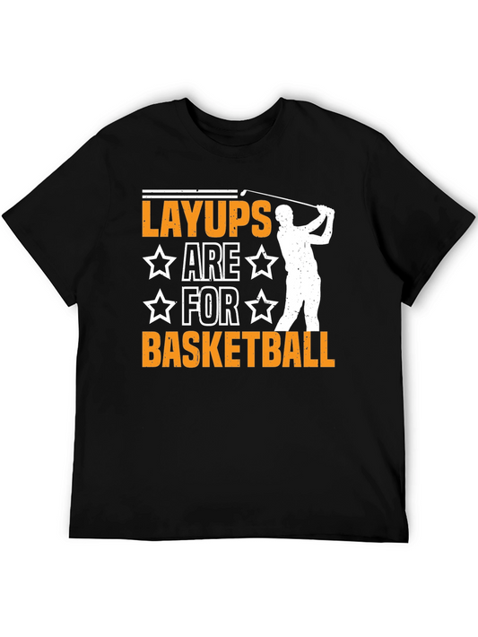 Layups are for Basketball Graphic Tee