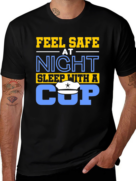 Feel Safe At Night Sleep With A Cop T-Shirt
