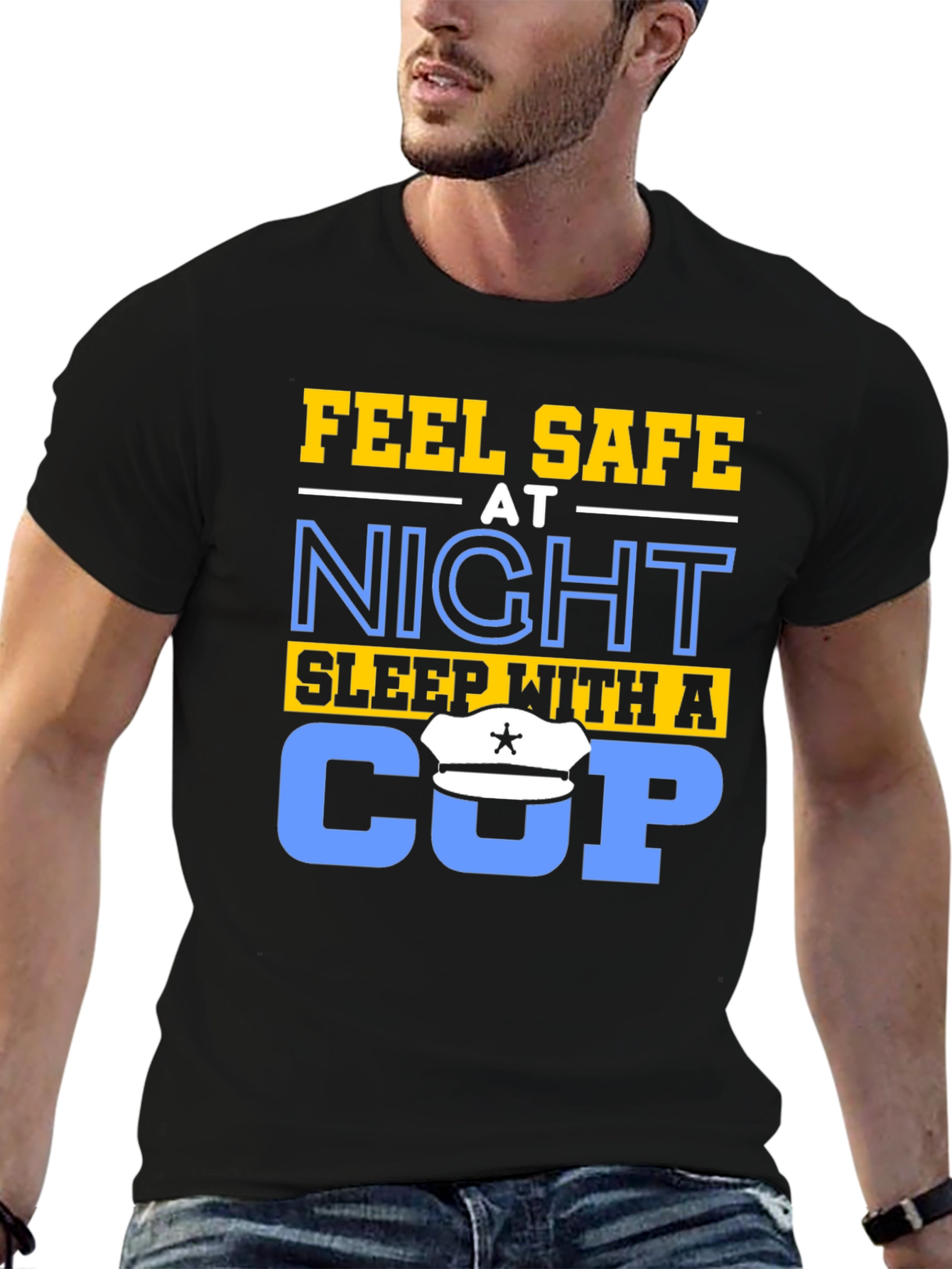Feel Safe At Night Sleep With A Cop T-Shirt