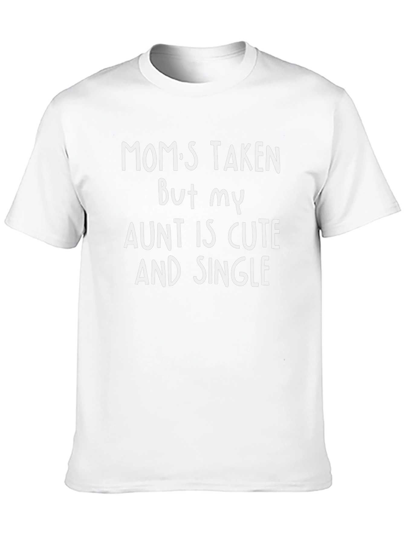 Moms Taken Aunt Cute & Single Mens T-Shirt