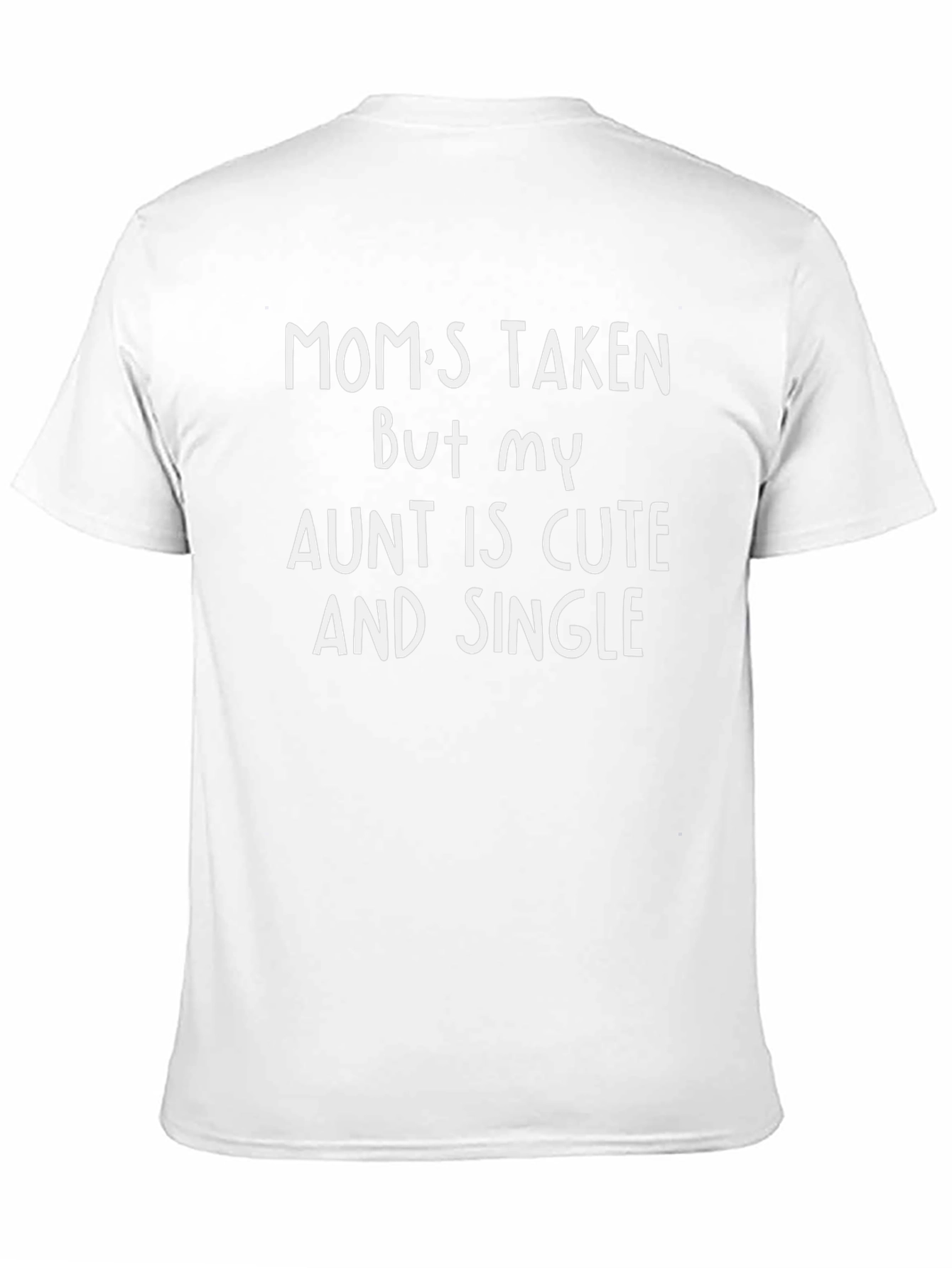 Moms Taken Aunt Cute & Single Mens T-Shirt