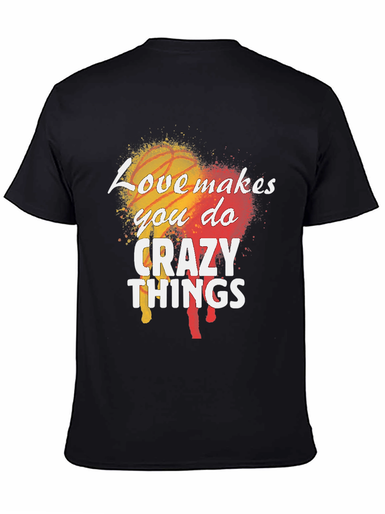 Love Makes You Do Crazy Things Mens Black T-Shirt