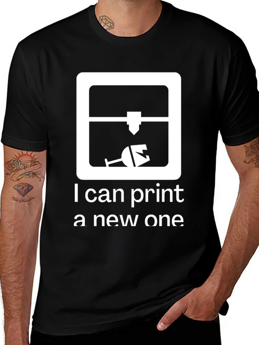 3D Printer T-Shirt - I Can Print a New One