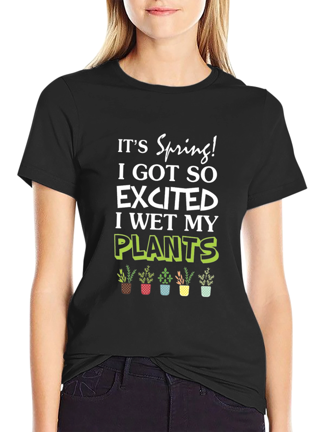 Its Spring! I Wet My Plants T-Shirt