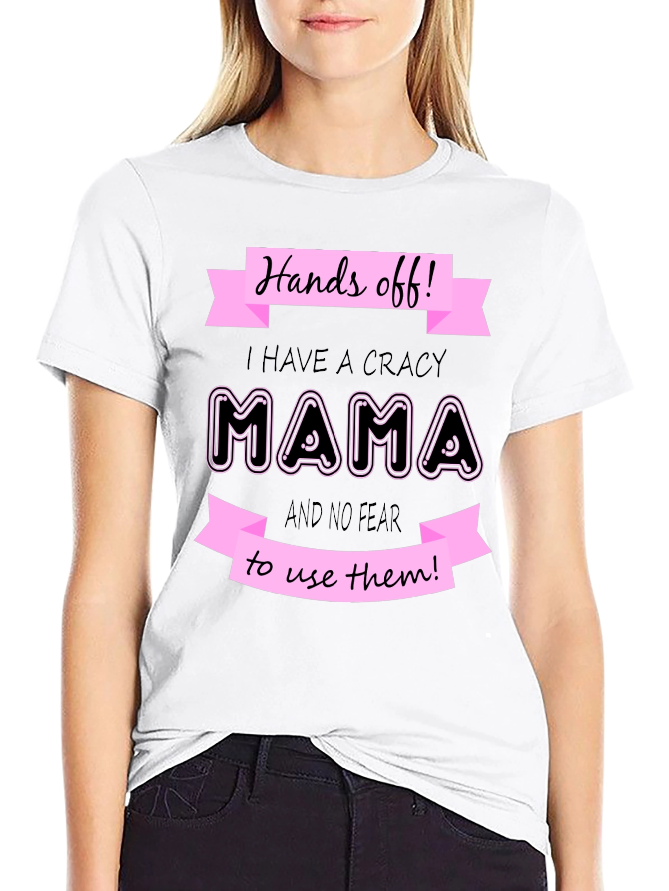 Hands Off I Have a Crazy Mama Graphic T-Shirt