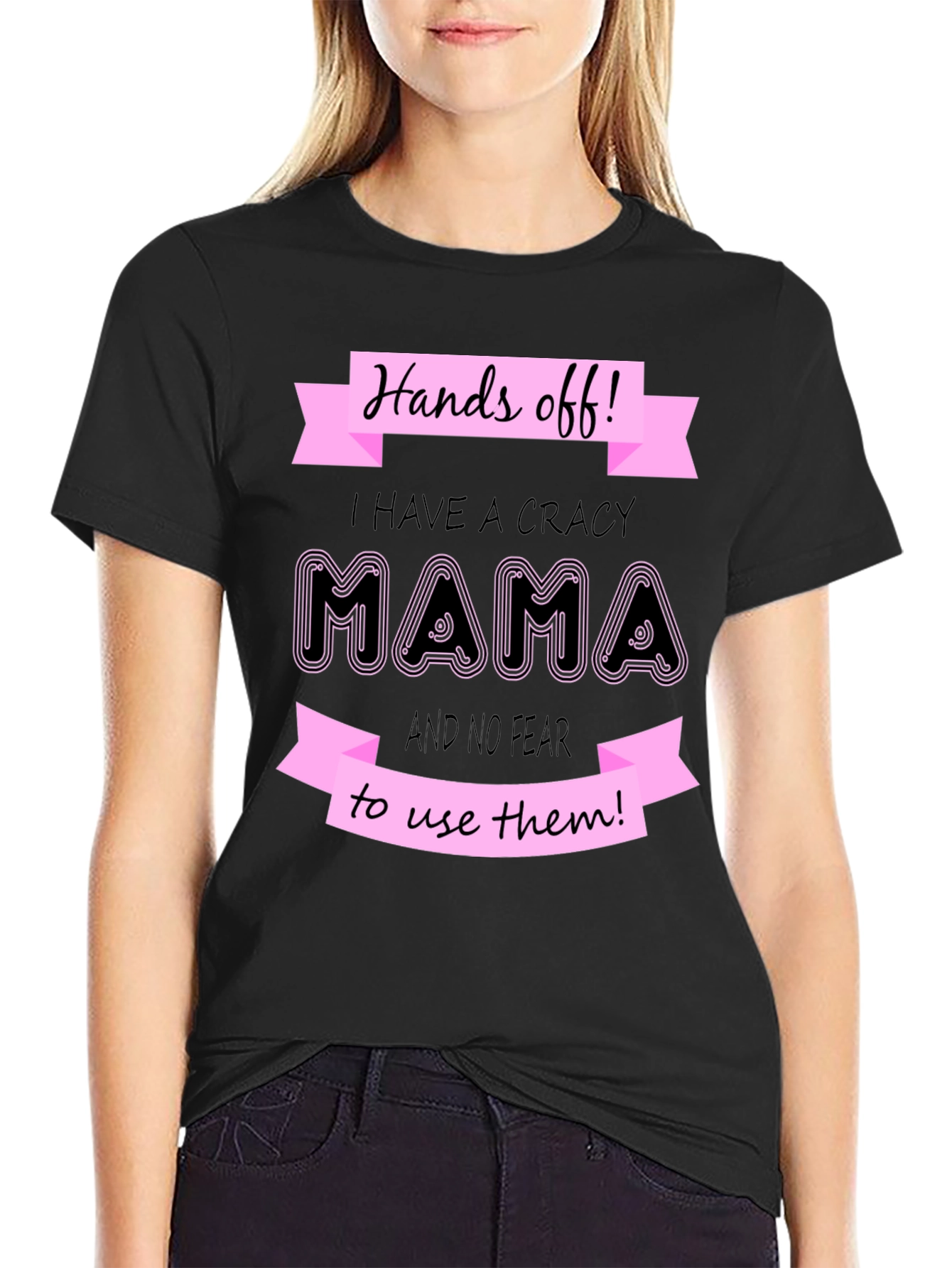 Hands Off I Have a Crazy Mama Graphic T-Shirt