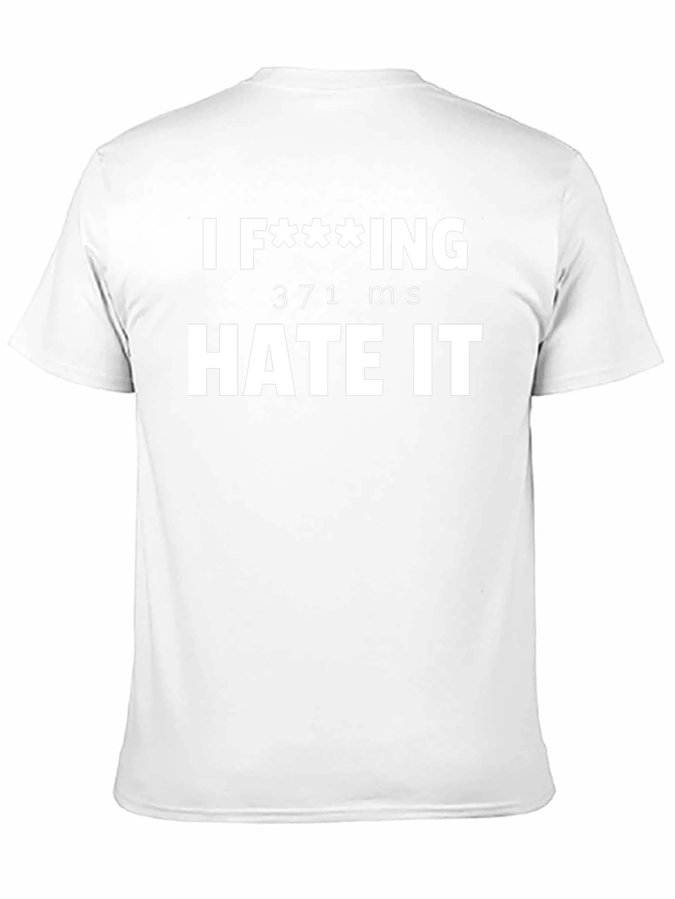 I F**king Hate It - Funny Sarcastic T-Shirt