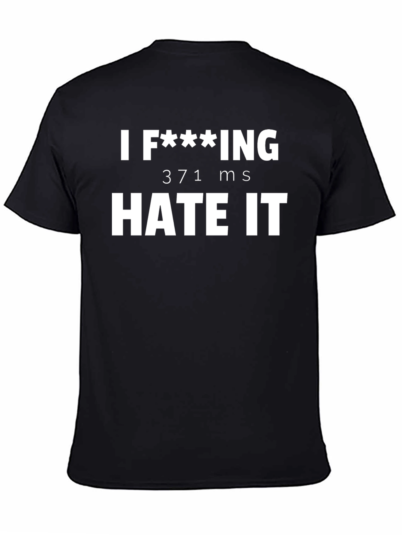 I F**king Hate It - Funny Sarcastic T-Shirt