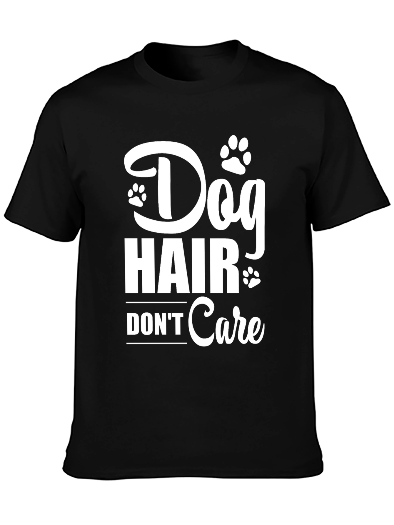 Dog Hair Dont Care Graphic T-Shirt