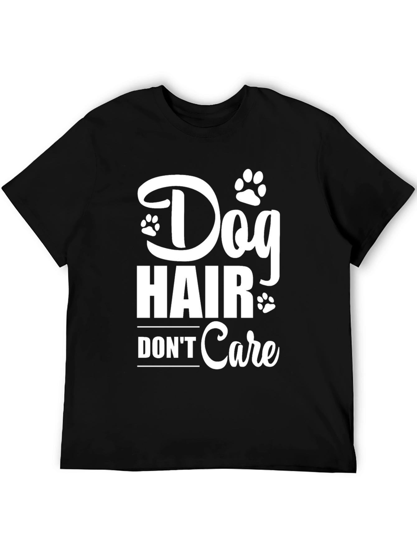 Dog Hair Dont Care Graphic T-Shirt