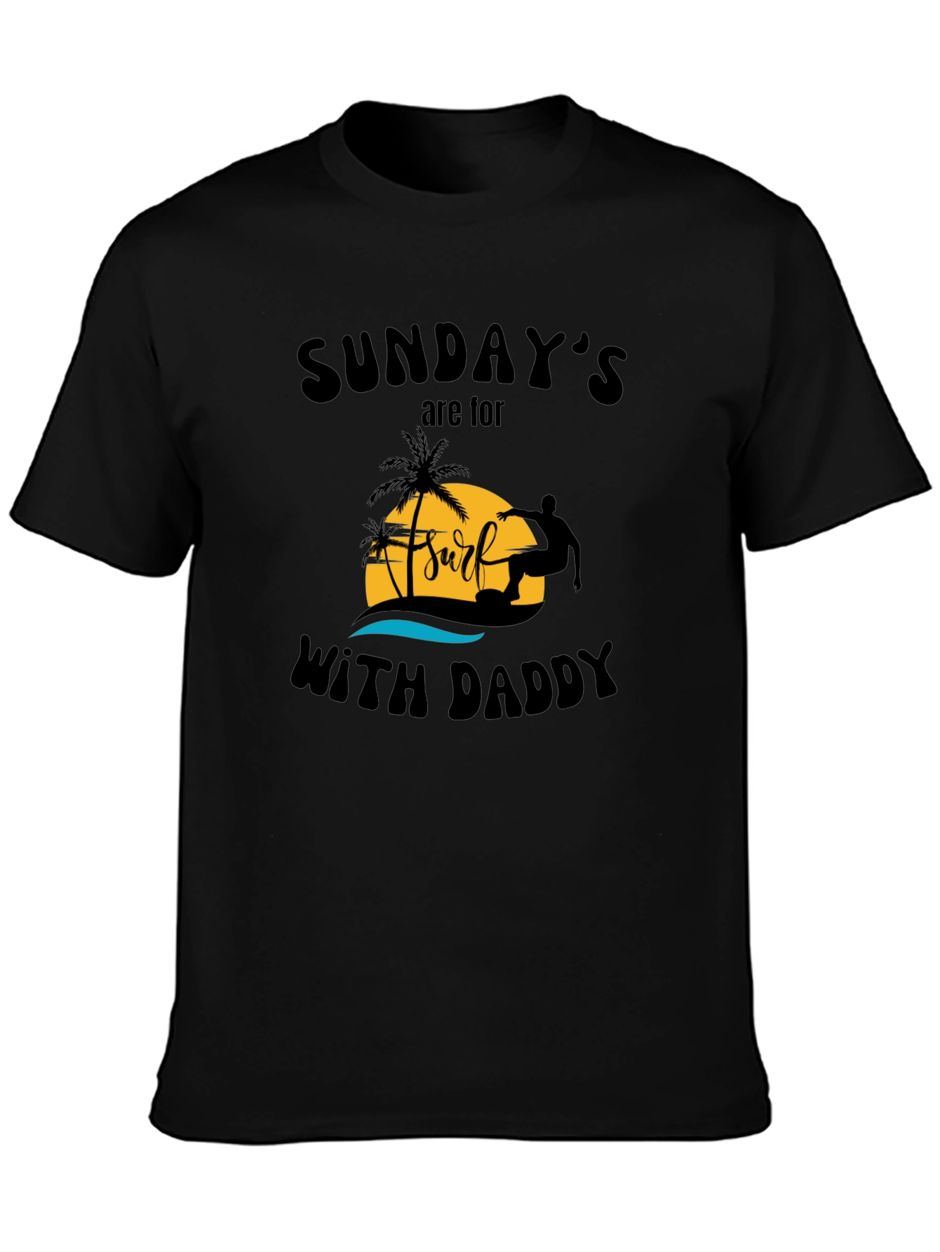 Sundays are for Surf with Daddy T-Shirt