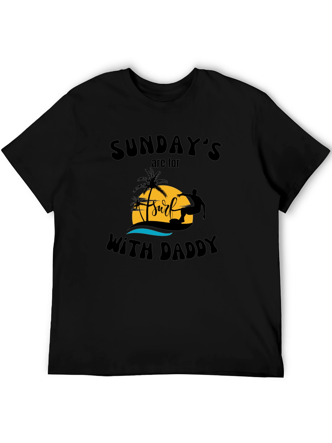 Sundays are for Surf with Daddy T-Shirt