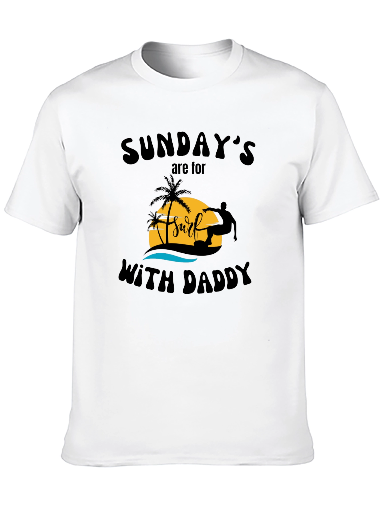 Sundays are for Surf with Daddy T-Shirt