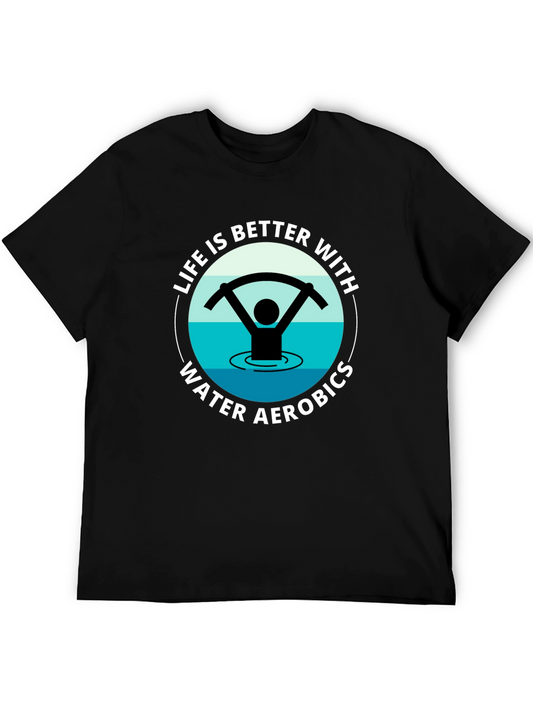 Water Aerobics T-Shirt - Life is Better in the Pool