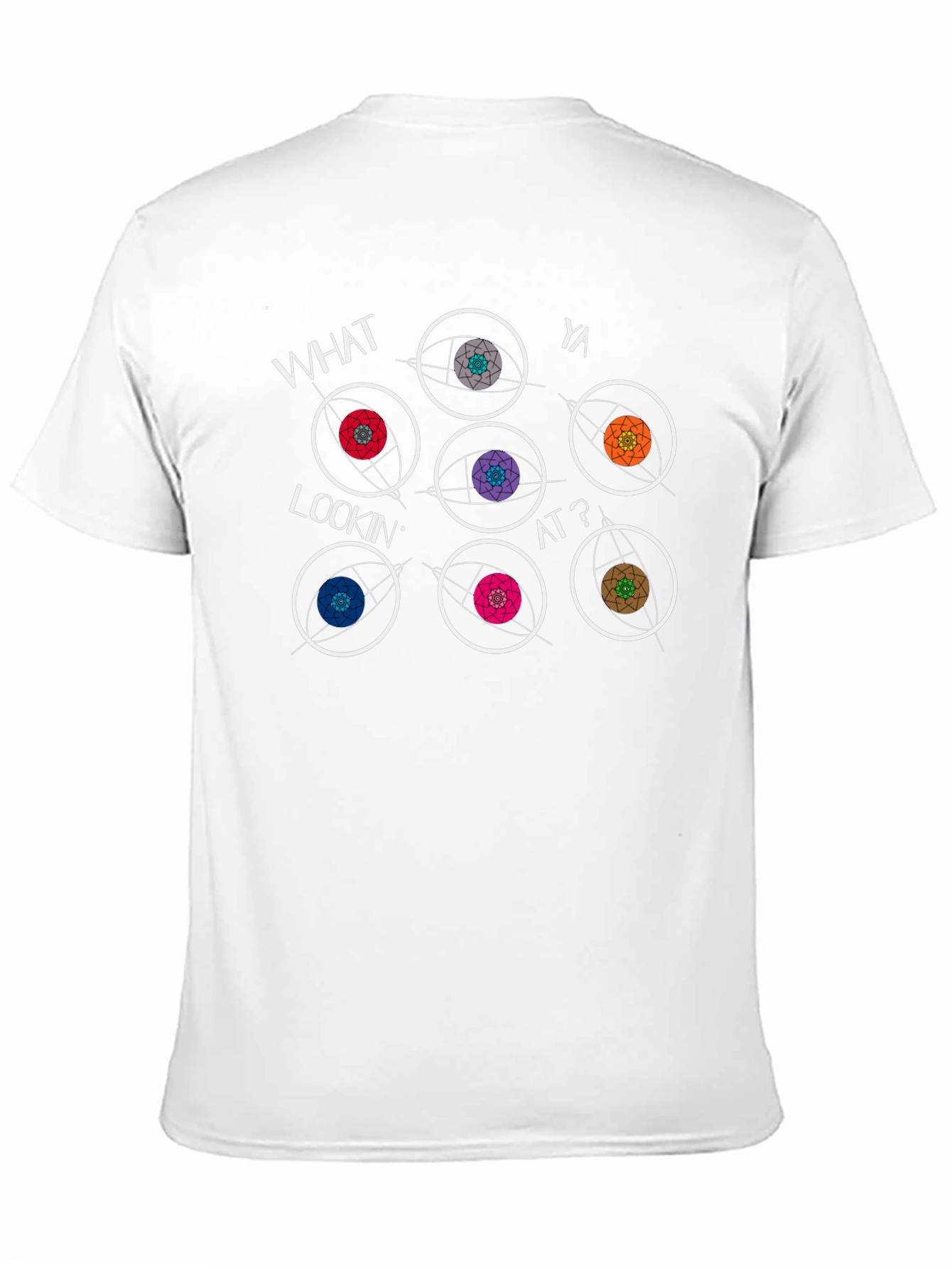 Eye See You T-Shirt - What Ya Lookin At?