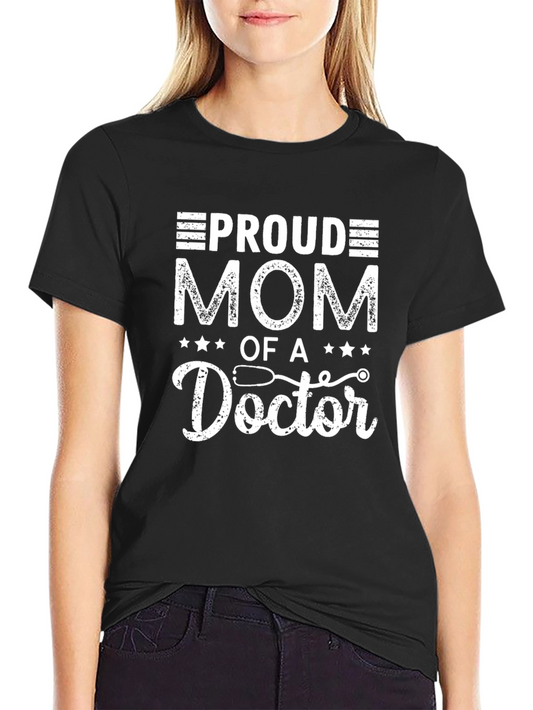Proud Mom of a Doctor T-Shirt