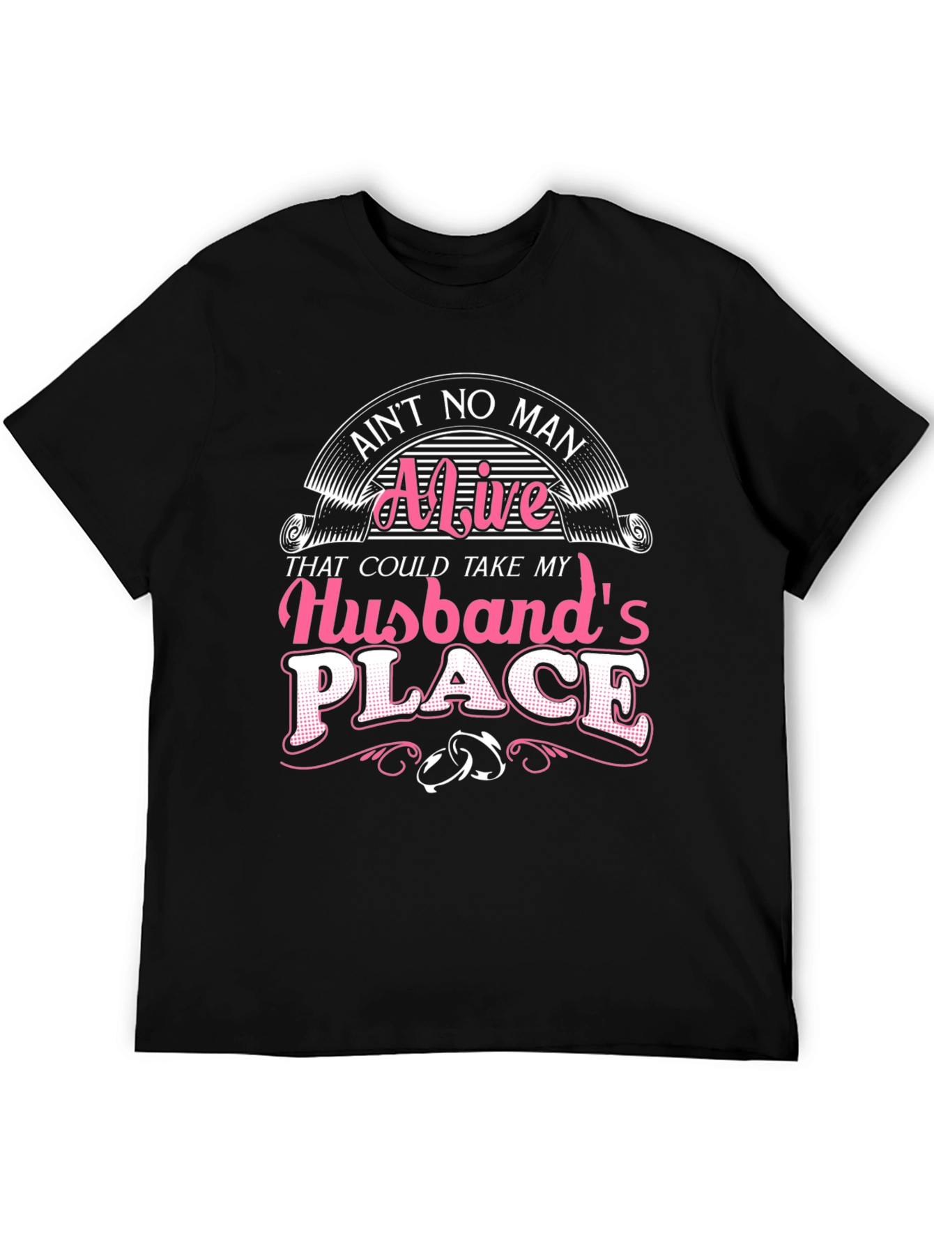 Aint No Man Husband T-Shirt