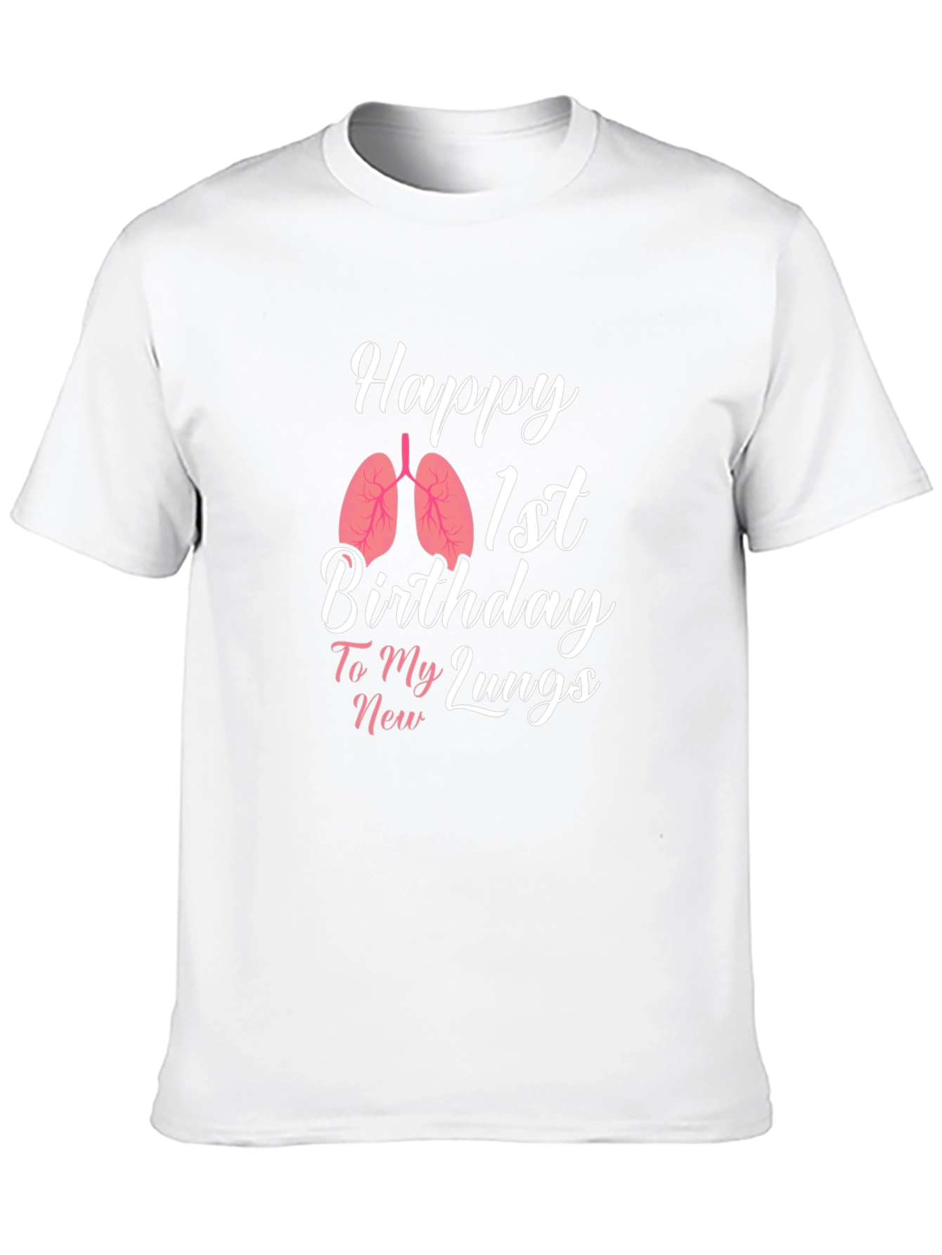 Happy 1st Birthday New Lungs T-Shirt