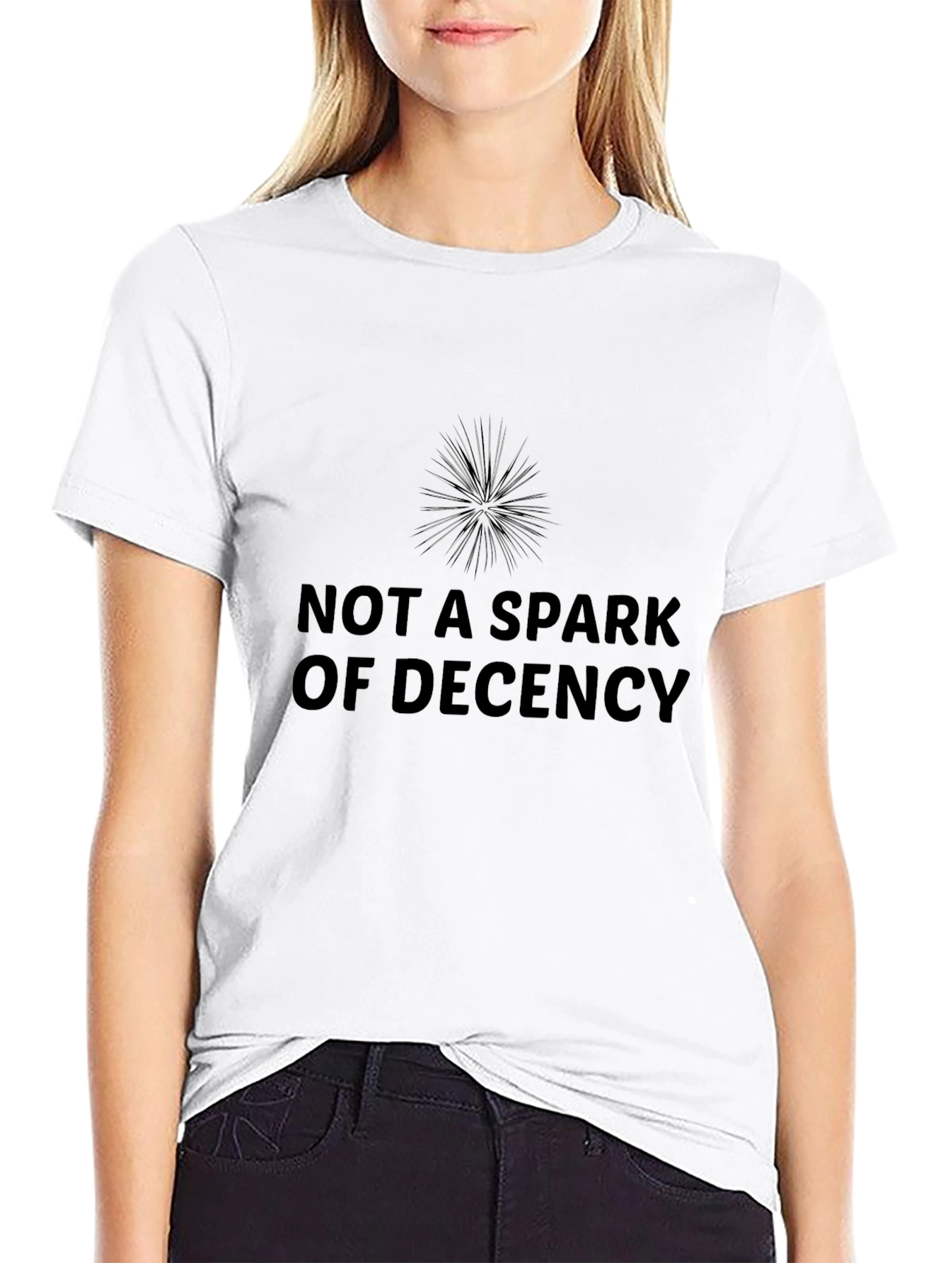 Not A Spark of Decency Black T-Shirt