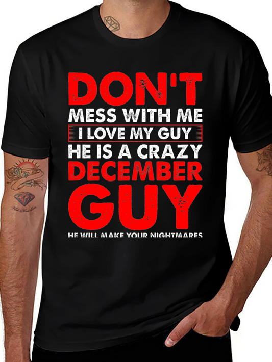 Crazy December Guy Graphic Tee - Dont Mess With Me T-Shirt