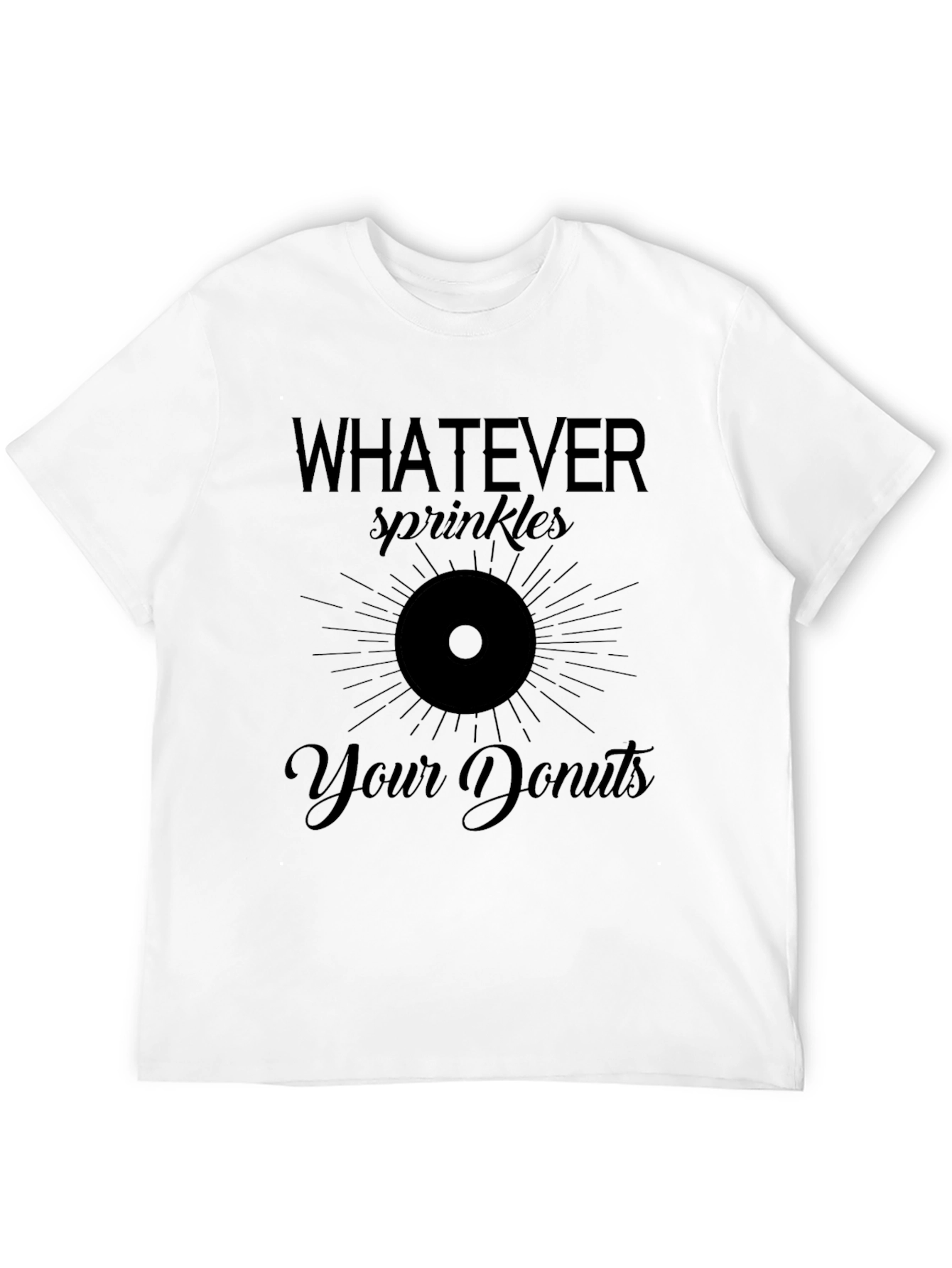 Whatever Sprinkles Your Donuts Graphic Tee