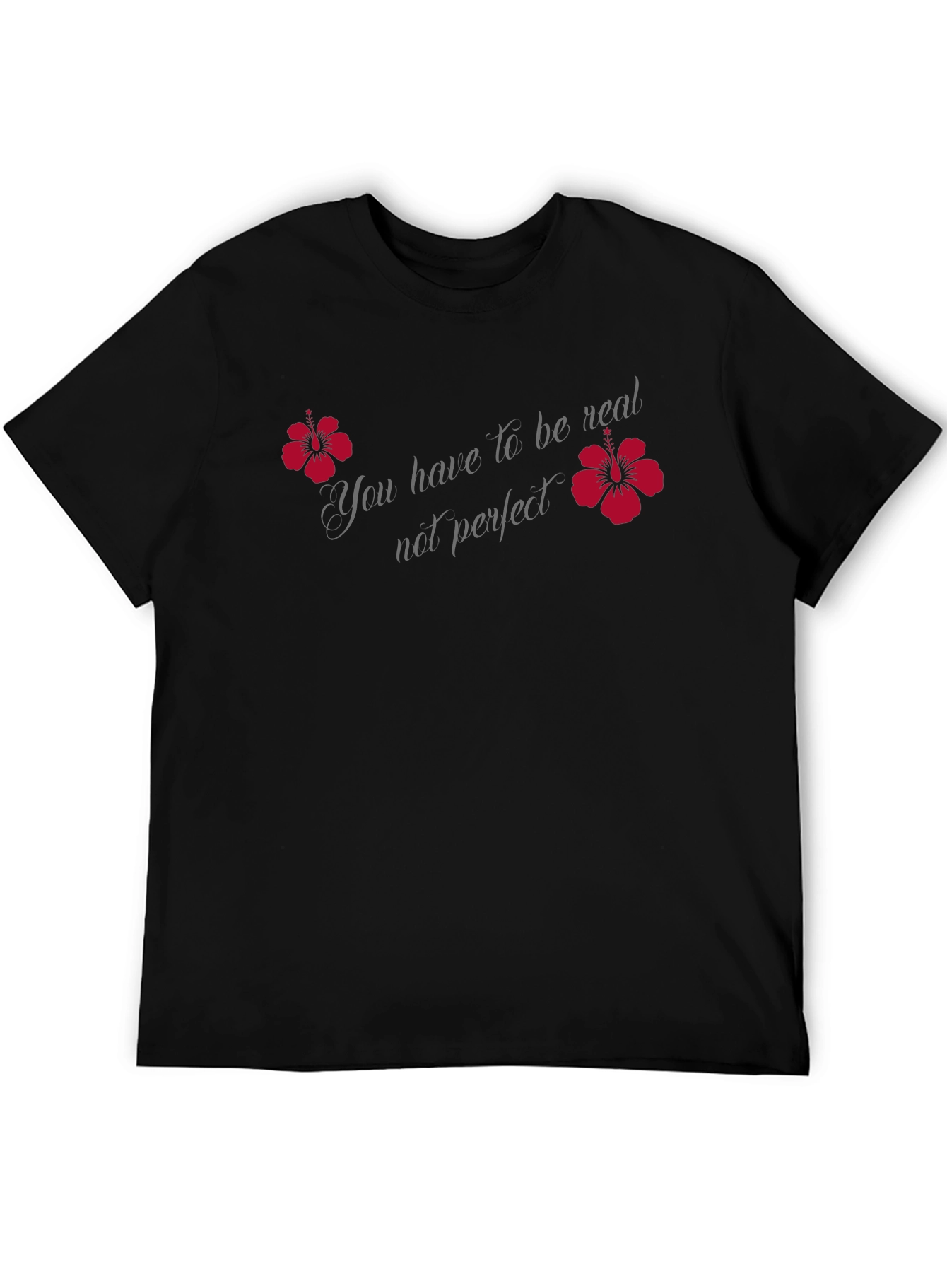 Be Real Not Perfect Graphic Tee