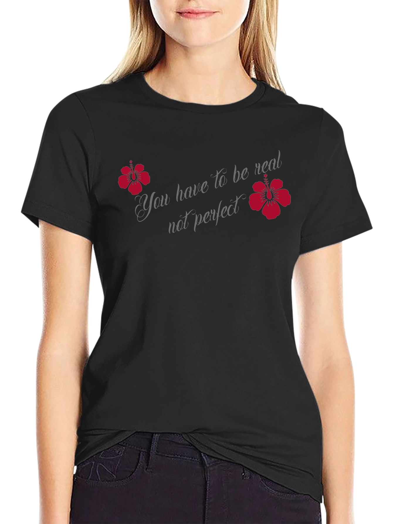 Be Real Not Perfect Graphic Tee