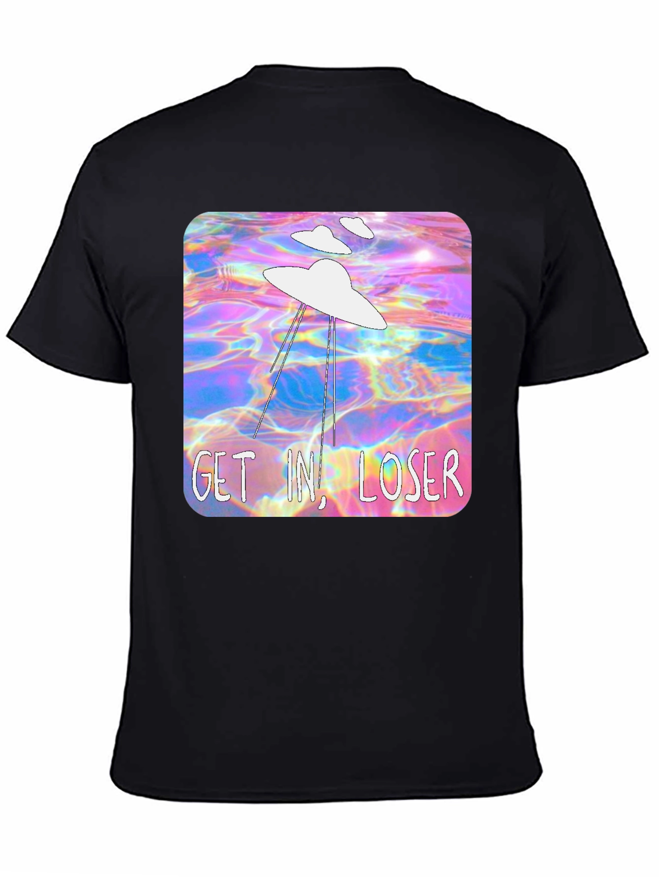 Get In Loser Alien T-Shirt
