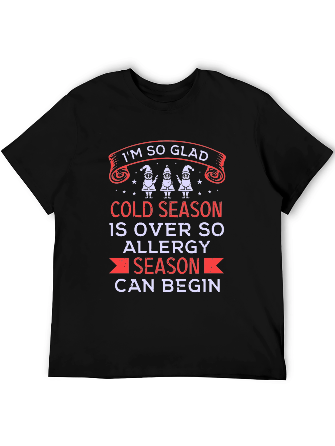 Im So Glad Allergy Season Can Begin T-Shirt