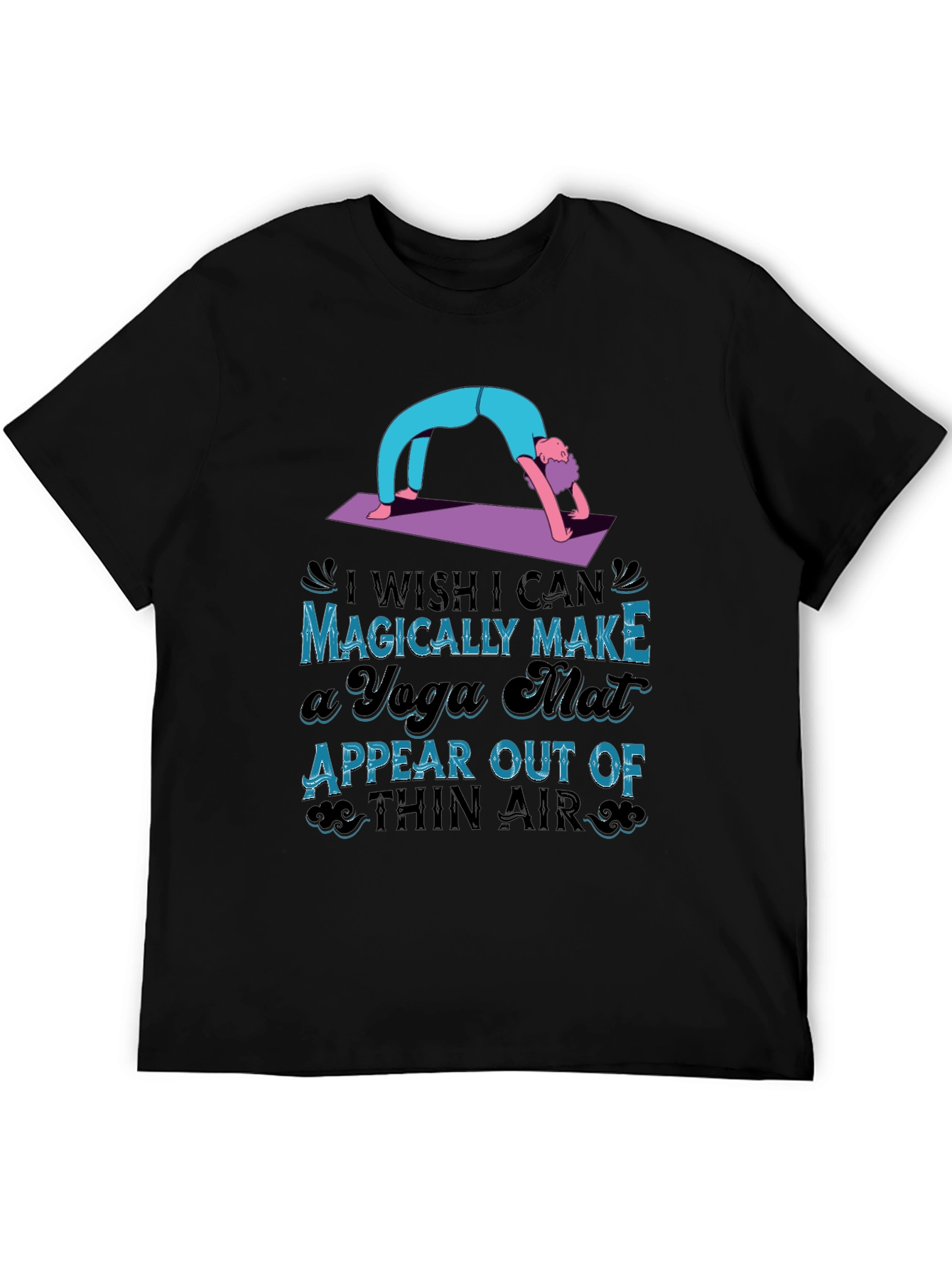 Yoga Mat Graphic T-Shirt - Magically Make it Appear