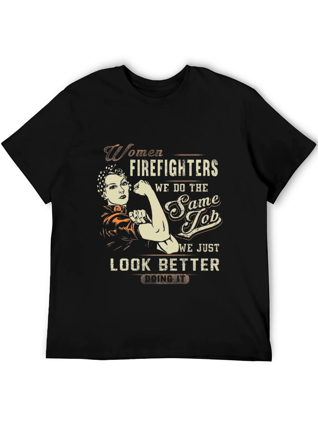 Women Firefighter T-Shirt - Look Better Doing It